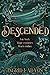 descended