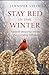 Stay Red in the Winter: What remains when life takes everything - and what doesn't