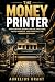 The Money Printer: How Cent...