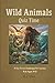 Wild Animals Quiz Time Prehistoric Edition: A Fun Trivia Challenge For Curious Kids Ages 9–12 (Fun Trivia Challenge Collection)