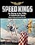 Speed Kings: Air Racing in the 1930s (Historic Wings Air War Games)