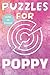 Puzzles For Poppy: Personalised Puzzle Book Series for Girls (Ages 6–10): Fun. Engaging. Made just for your child! (Puzzles for Girls)