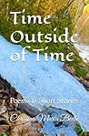 Time Outside of Time: Poems & Short Stories