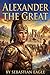 Alexander The Great: Alejandro Magno: Lectura Graduada en Inglés para Estudiantes (Nivel B1-B2) - Biografía Histórica