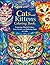 Cats and Kittens Coloring Book: Featuring Playful Felines, Cozy Scenes, and Relaxing Pages to Color