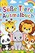Süße Tiere Ausmalbuch: Ausmalspaß für die kleinen Künstler ab 2 Jahren, Kindergartenkinder, Kindgerechte, leicht ausmalbare Motive, perfekt zum ... ideal für Kinder ab 2 Jahren (German Edition)