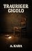 Trauriger Gigolo (German Edition)