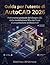 Guida per l'utente di AutoCAD 2026: Padronanza graduale del disegno 2D, della modellazione 3D e dei flussi di lavoro di progettazione professionali (Italian Edition)