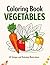 Coloring Book Vegetables: 40 Unique and Relaxing Illustrations for Adults and Teens
