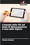L'impatto delle TIC sul tasso di disoccupazione: il caso della Nigeria (Italian Edition)