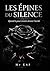 LES ÉPINES DU SILENCE: Quand le passé revient dévorer l'avenir (French Edition)