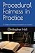 Procedural Fairness in Prac...