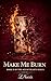 Make Me Burn