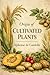 Origin of Cultivated Plants. The International Scientific Series Volume XLVIII