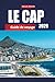 LE CAP GUIDE DE VOYAGE 2026: Découvrez des paysages époustouflants, une cuisine de classe mondiale, des quartiers animés et des attractions incontournables de la Mère Ville (French Edition)