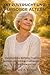 MIT ZUVERSICHT UND FÜRSORGE ALTERN: Ganzheitliche Wellness-Praktiken für Senioren, die Stärke, Unabhängigkeit und innere Ruhe suchen. (German Edition)