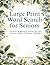 Large Print Word Search for Seniors: 100 Easy and Relaxing Nature Puzzles - Flowers, Birds, Gardens and Wildlife