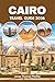 CAIRO TRAVEL GUIDE 2026: Discover Desert Adventures, Pyramid Trails, Nile Evenings, Hidden Gems, and Street Food Finds Across Egypt’s Electrifying Outdoor and Cultural capital