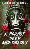 A Forest Deep and...