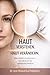 Haut verstehen. Haut verändern.: Was wirklich funktioniert – von Skincare bis ästhetische Medizin (German Edition)