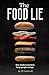 The Food Lie: How Modern Nutrition Keeps People Average (Escape the Matrix Experts)