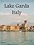 Lake Garda, Italy: A Luxury Coffee Table Book of Iconic Landmarks