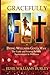 GRACEFULLY FIT: Doing Wellness God's Way: The Faith and Science Behind Sustainment in Wellness