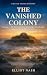 The Vanished Colony: Cahoki...