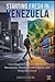 STARTING FRESH IN VENEZUELA: Everything You Need to Know About Bureaucracy, Housing, Social Etiquette, and Living Like a Local