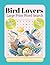 Bird Lovers Large Print Word Search: Large Print Word Search Puzzles about Birds, Nature, Outdoors and More l 8.5x11 inches, 110 pages l 50+ Puzzles... Gift for Vacations, Holidays and Relaxation
