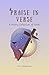 Praise in Verse: A Poetry C...
