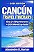 Cancún Travel Itinerary 2026: Plan the Perfect Trip with Easy 3–5 Day Itineraries, Beaches, Food, Hidden Gems, and a 2026 World Cup Fan Guide
