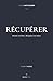 RÉCUPÉRER: Sommeil, stress et récupération : le protocole en 5 piliers et 21 jours pour les leaders qui veulent durer (French Edition)
