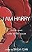 I AM HARRY: a river must co...