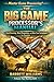 The Big Game Processor's Manual: Field Dressing, Meat Processing, and Hide Care Techniques for Hunters