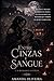 Entre Cinzas e Sangue : Um rei quebrado, uma bruxa obstinada e um pacto de sangue. (Portuguese Edition)