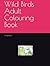 Wild Birds Adult Colouring Book