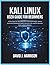 KALI LINUX USER GUIDE FOR BEGINNERS by David J. Harrison