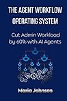 The Agent Workflow Operating System by Maria Johnsen