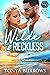 Wilde and Reckless (Wilde Security Worldwide, #3) by Tonya Burrows