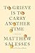 To Grieve Is to Carry Another Time: A Memoir