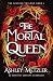 The Mortal Queen by Ashley Metzler