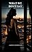 What We Dont Say (The Portugal Novels)
