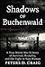 Shadows of Buchenwald: A True World War II Story of Survival, Brutality, and the Fight to Stay Human