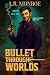 Bullet Through Worlds, Book...