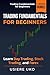 Trading Fundamentals for Beginners: Learn Day Trading, Stock Trading, and Forex—A Complete 3-Book Starter Pack to Build a Strong Foundation and Trade with Confidence (Trading Fundamentals Collection)