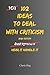 102 Ideas To Deal With Criticism: No Overexplaining. No Defensiveness. Simple Everyday Ideas To Handle Criticism, Stay Steady, and Respond Clearly (The 102 Series)