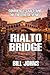 Rialto Bridge: Commerce, Craft, and the Theatre of Venice (The Great Crossings)