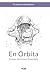 En Órbita (El camino a encontrarse) (Spanish Edition)