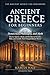 Ancient Greece for Beginners: Democracy, Philosophy, and Myth. Discover Sparta, Athens, and the Ideas of Socrates, Plato, and Aristotle that Changed Human ... (The Ancient World for Beginners Book 2)